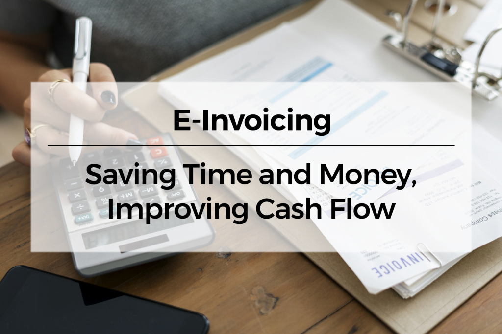 E-Invoicing: Saving Time and Money, Improving Cash Flow