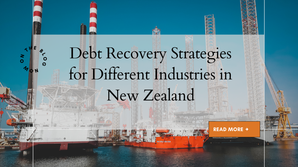 Debt recovery strategies for different industries in new Zealand