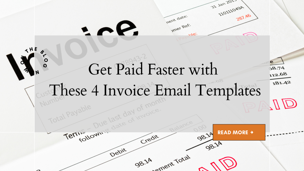 Get Paid Faster with These 4 Invoice Email Templates