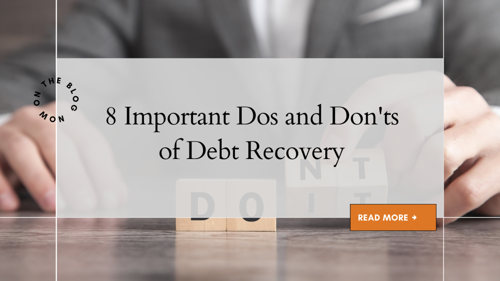 8 Important Dos and Donts of Debt Recover