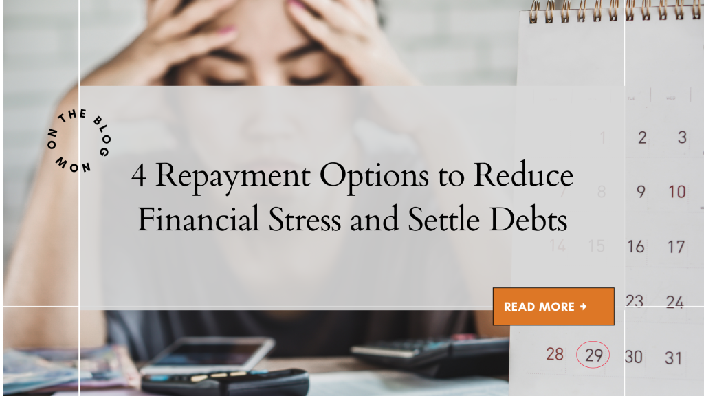 4 Repayment Options to Reduce Financial Stress and Settle Debts