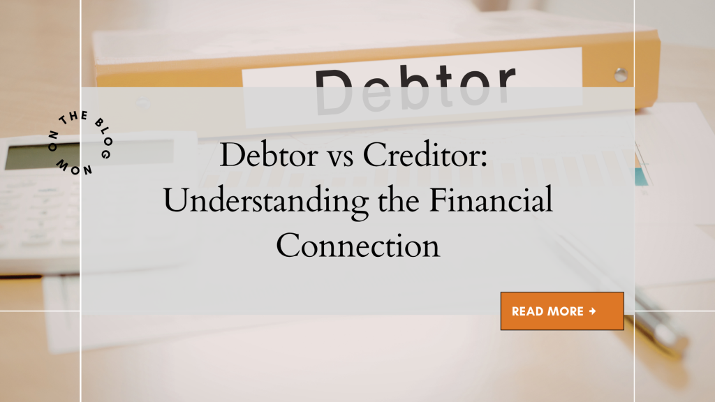 Debtor vs Creditor_ Understanding the Financial Connection