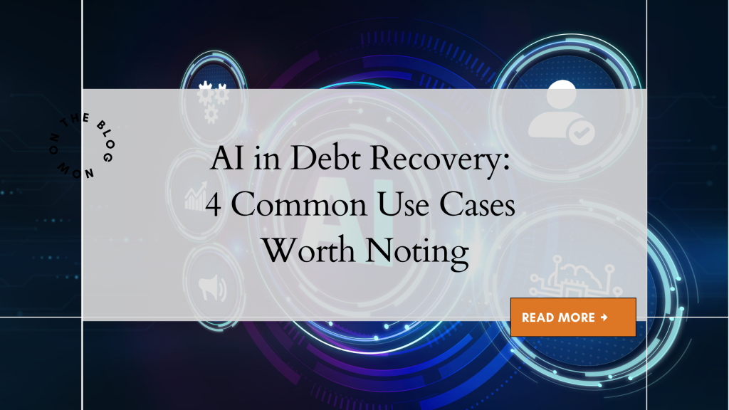AI in Debt Recovery: 4 Common Use Cases Worth Noting