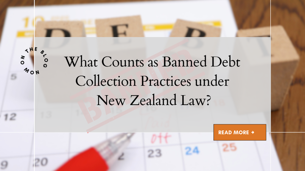 What Counts as Banned Debt Collection Practices under New Zealand Law?