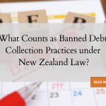 What Counts as Banned Debt Collection Practices under New Zealand Law?